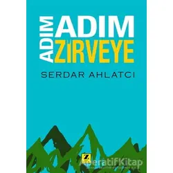 Adım Adım Zirveye - Serdar Ahlatcı - Zinde Yayıncılık