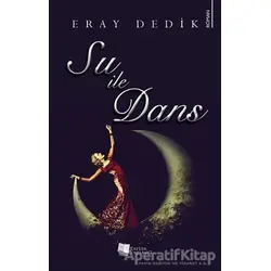 Su ile Dans - Eray Dedik - Karina Yayınevi