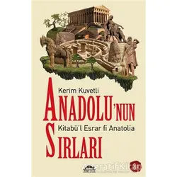 Anadolu’nun Sırları - Kerim Kuvetli - Maya Kitap