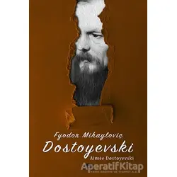 Fyodor Mihayloviç Dostoyevski - Aimee Dostoyevski - Maya Kitap