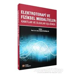 Elektroterapi ve Fiziksel Modaliteler - Arzu Razak Özdinçler - İstanbul Tıp Kitabevi