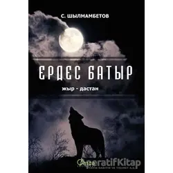 Erdes Batır - ?. ??????????? - Astana Yayınları