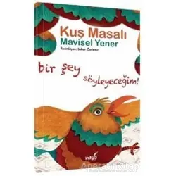 Kuş Masalı - Masal Kulübü Serisi - Mavisel Yener - İndigo Çocuk