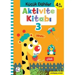 Küçük Dahiler Aktivite Kitabı 3 (4+ Yaş) - Ayça G. Derin - İndigo Çocuk