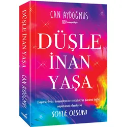 Düşle İnan Yaşa - Can Aydoğmuş - İndigo Kitap