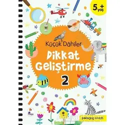 Küçük Dahiler Dikkat Geliştirme 2 (5+ Yaş) - Ayça G. Derin - İndigo Çocuk