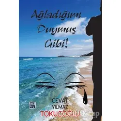 Ağladığımı Duymuş Gibi! - Cevat Yılmaz Tokuçoğlu - Kutlu Yayınevi