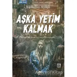 Aşka Yetim Kalmak - Kurtuluş Ayaşlı - Kutlu Yayınevi