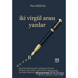 İki Virgül Arası Yazılar - Naci Bektaş - Kutlu Yayınevi
