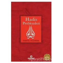 Hadis Problemleri - Enbiya Yıldırım - Ensar Neşriyat