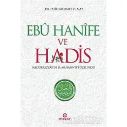 Ebu Hanife ve Hadis - Fatih Mehmet Yılmaz - Ensar Neşriyat