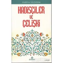 Hadisçiler ve Çelişki - Enbiya Yıldırım - Ensar Neşriyat