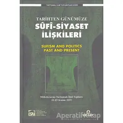 Tarihten Günümüze Sufi-Siyaset İlişkileri - Salih Çift - Ensar Neşriyat