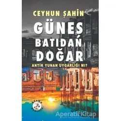 Güneş Batıdan Doğar - Ceyhun Şahin - Bilge Karınca Yayınları