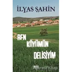 Ben Köyümün Delisiyim - İlyas Şahin - Gece Kitaplığı