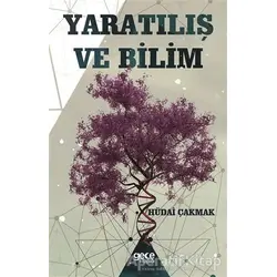 Yaratılış ve Bilim - Hüdai Çakmak - Gece Kitaplığı