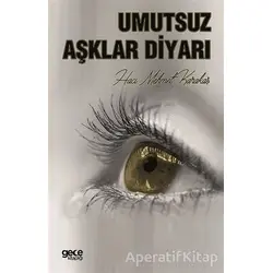 Umutsuz Aşklar Diyarı - Hacı Mehmet Karakaş - Gece Kitaplığı