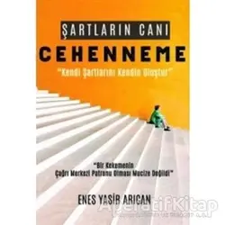 Şartların Canı Cehenneme - Enes Yasir Arıcan - Gece Kitaplığı