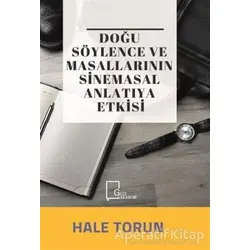 Doğu Söylence ve Masallarının Sinemasal Anlatıya Etkisi - Hale Torun - Gece Akademi