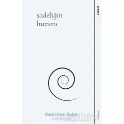 Sadeliğin Huzuru - Gretchen Rubin - Sola Unitas