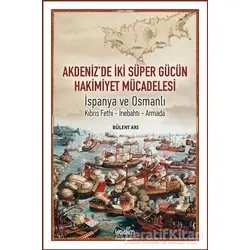 Akdenizde İki Süper Gücün Hakimiyet Mücadelesi - Bülent Arı - Kadim Yayınları