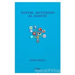 Sosyal Medyadan Al Haberi - Ragıp Bingöl - Kadim Yayınları
