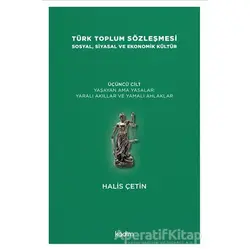 Türk Toplum Sözleşmesi Sosyal, Siyasal ve Ekonomik Kültür 3. Cilt - Halis Çetin - Kadim Yayınları