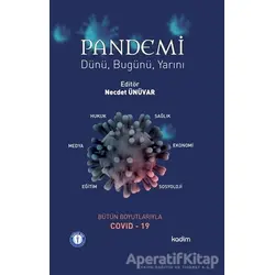 Pandemi Dünü, Bugünü Yarını - Necdet Ünüvar - Kadim Yayınları