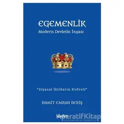 Egemenlik - Modern Devletin İnşası - Hamit Emrah Beriş - Kadim Yayınları