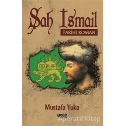Şah İsmail - Mustafa Yuka - Gece Kitaplığı