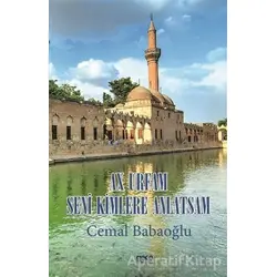 Ax Urfam Seni Kimlere Anlatsam - Cemal Babaoğlu - Gece Kitaplığı