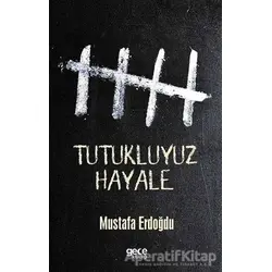 Tutukluyuz Hayale - Mustafa Erdoğdu - Gece Kitaplığı