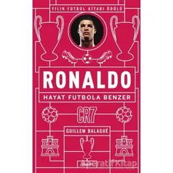 Ronaldo - Hayat Futbola Benzer - Guillem Balague - Zeplin Kitap