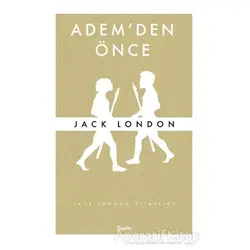 Adem’den Önce - Jack London - Zeplin Kitap