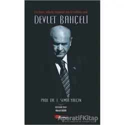 Een Leven, Volledig Toegewijd Aan De Publieke Zaak Devlet Bahçeli - Semih Yalçın - Berikan Yayınevi