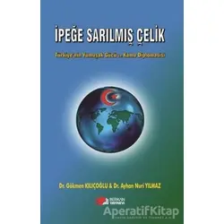 İpeğe Sarılmış Çelik - Ayhan Nuri Yılmaz - Berikan Yayınevi
