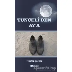 Tunceliden Aya - İhsan Şahin - Berikan Yayınevi