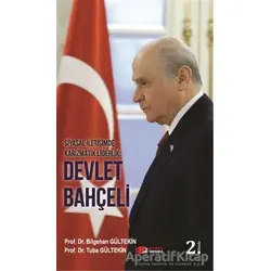 Siyasal İletişimde Karizmatik Liderlik: Devlet Bahçeli - Tuba Gültekin - Berikan Yayınevi