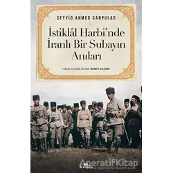 İstiklal Harbi’nde İranlı Bir Subayın Anıları - Seyyid Ahmed Canpulad - Kronik Kitap
