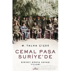 Cemal Paşa Suriye’de - M. Talha Çiçek - Kronik Kitap