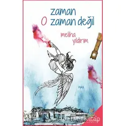 Zaman O Zaman Değil - Meliha Yıldırım - h2o Kitap