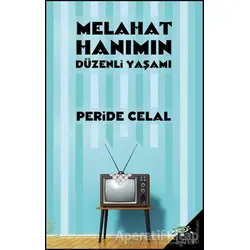 Melahat Hanımın Düzenli Yaşamı - Peride Celal - h2o Kitap
