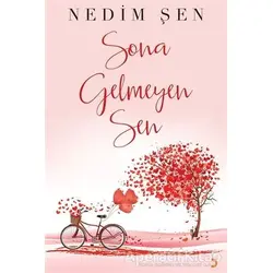 Sona Gelmeyen Sen - Nedim Şen - Cinius Yayınları