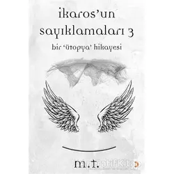 İkaros’un Sayıklamaları 3 - M. T. - Cinius Yayınları
