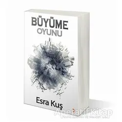 Büyüme Oyunu - Esra Kuş - Cinius Yayınları