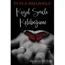 Kızıl Saçlı Kelebeğime - Yunus Dişlioğlu - Cinius Yayınları