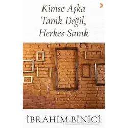 Kimse Aşka Tanık Değil, Herkes Sanık - İbrahim Binici - Cinius Yayınları