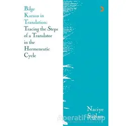 Bilge Karasu in Translation: Tracing the Steps of a Translator in the Hermeneutic Cycle