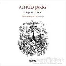 Süper Erkek - Alfred Jarry - Notos Kitap