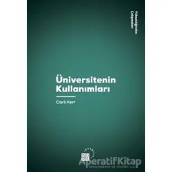Üniversitenin Kullanımları - Clark Kerr - Küre Yayınları